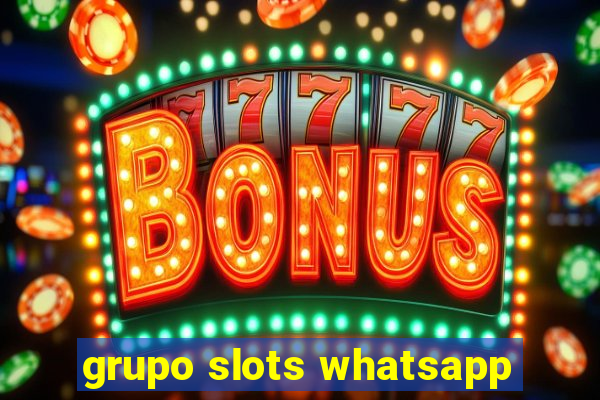 grupo slots whatsapp